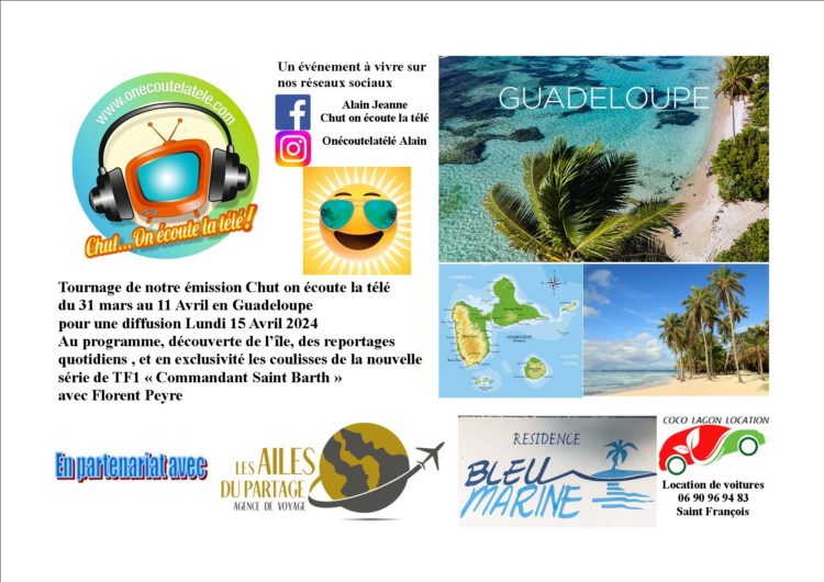 Chut on écoute la télé se délocalise en Guadeloupe du 31 Mars au 12 Avril pour son émission du lundi 15 Avril 2024